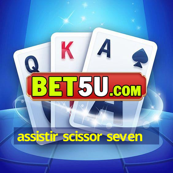 assistir scissor seven